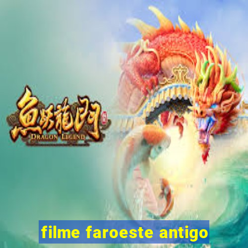 filme faroeste antigo